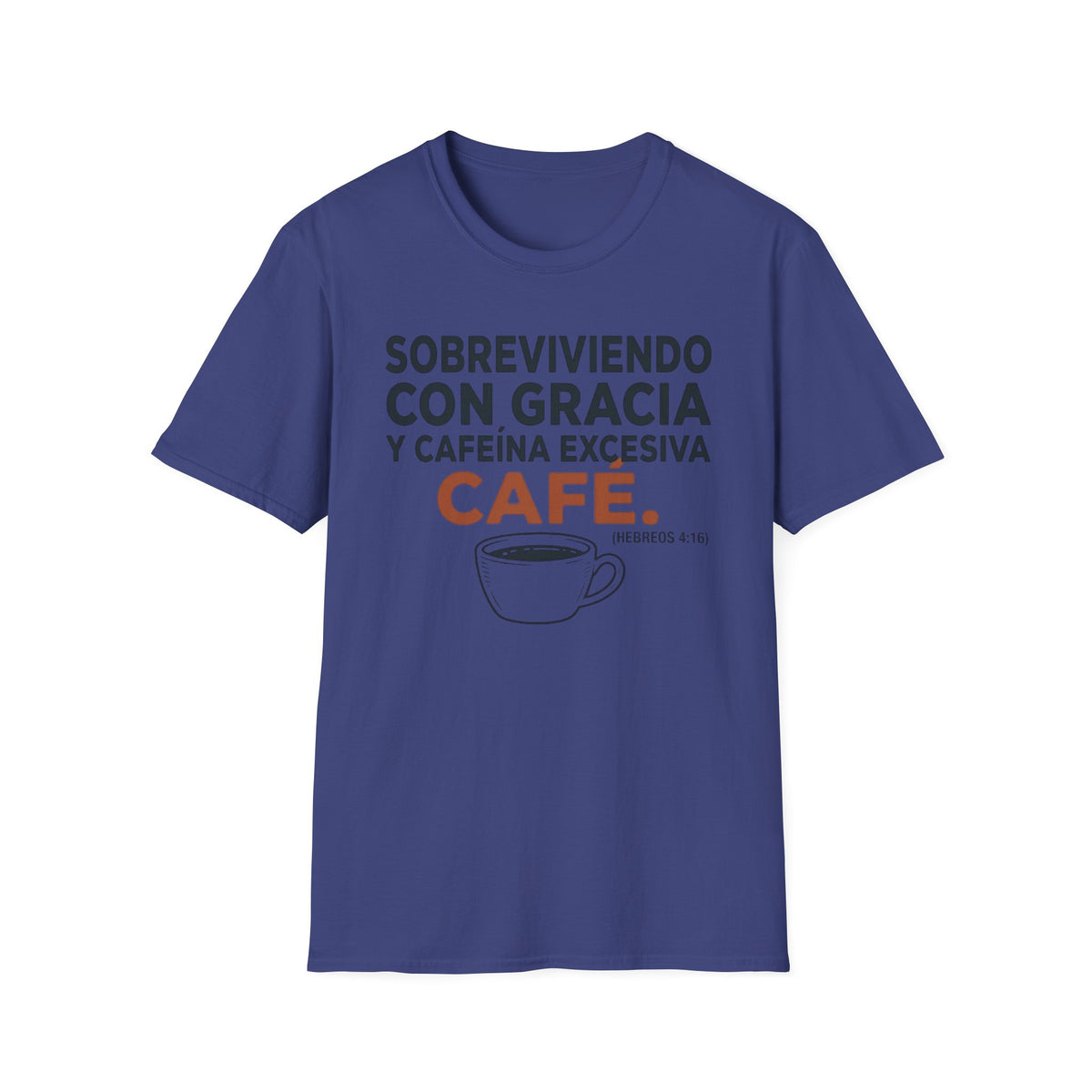 "Sobreviviendo con gracia " (Hebreos 4:16) T‑Shirt