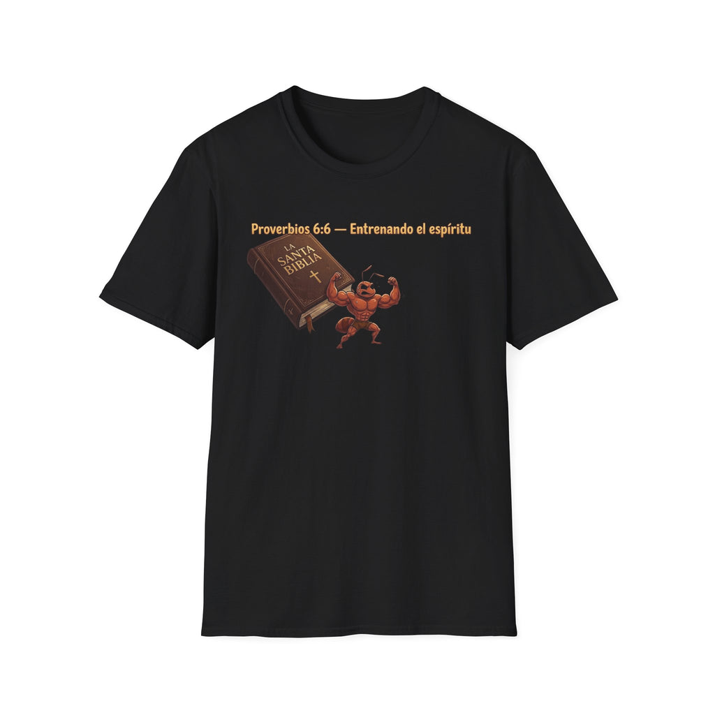 "Proverbios 6:6  Entrenando el espíritu" T-Shirt