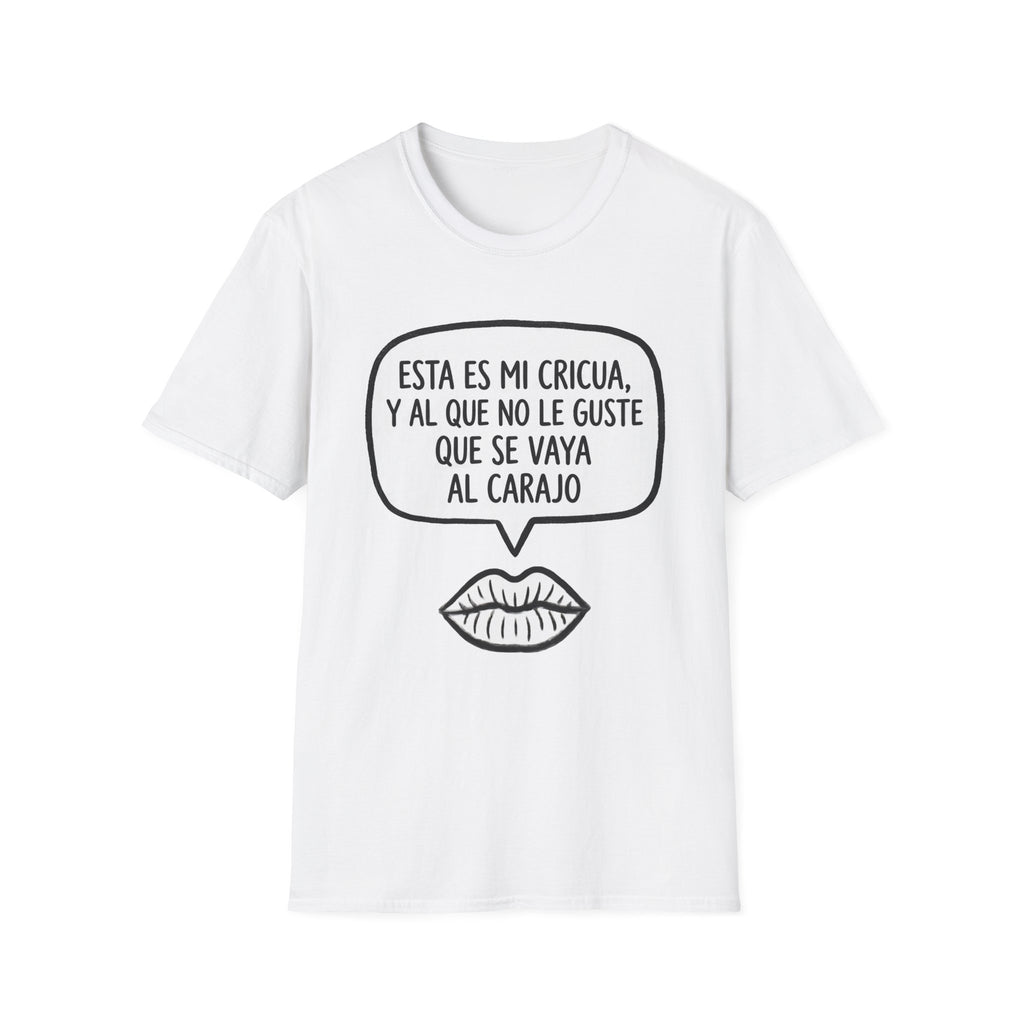 "Esta es mi cricua, y al que no le guste que se vaya al carajo" (Spanish Sassy Graphic) T-Shirt —