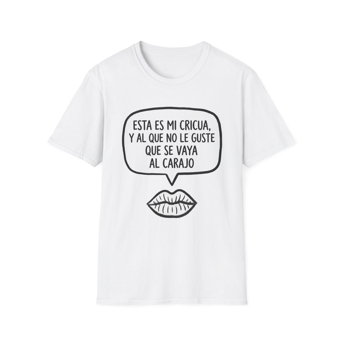 "Esta es mi cricua, y al que no le guste que se vaya al carajo" (Spanish Sassy Graphic) T-Shirt —