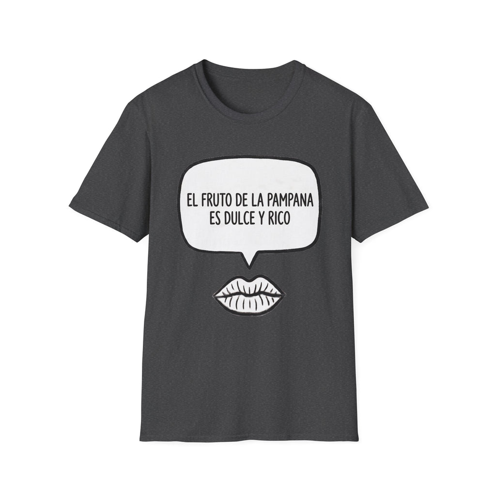 “El fruto de la pampana es dulce y rico” (Speech Bubble & Lips) T-Shirt