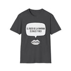 “El fruto de la pampana es dulce y rico” (Speech Bubble & Lips) T-Shirt