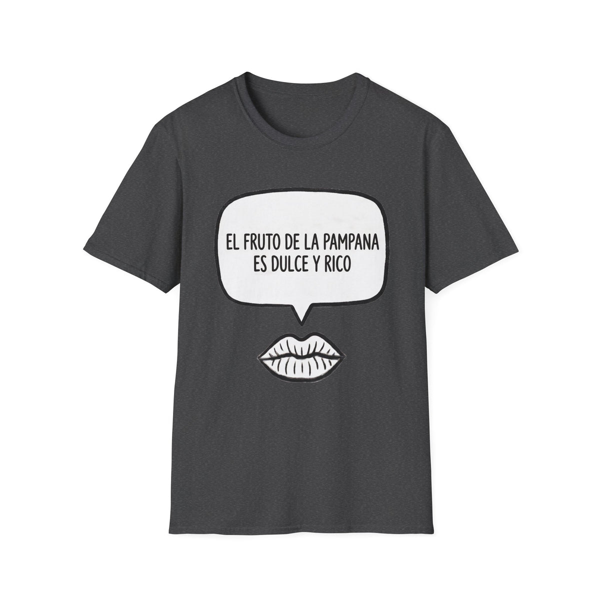 “El fruto de la pampana es dulce y rico” (Speech Bubble & Lips) T-Shirt