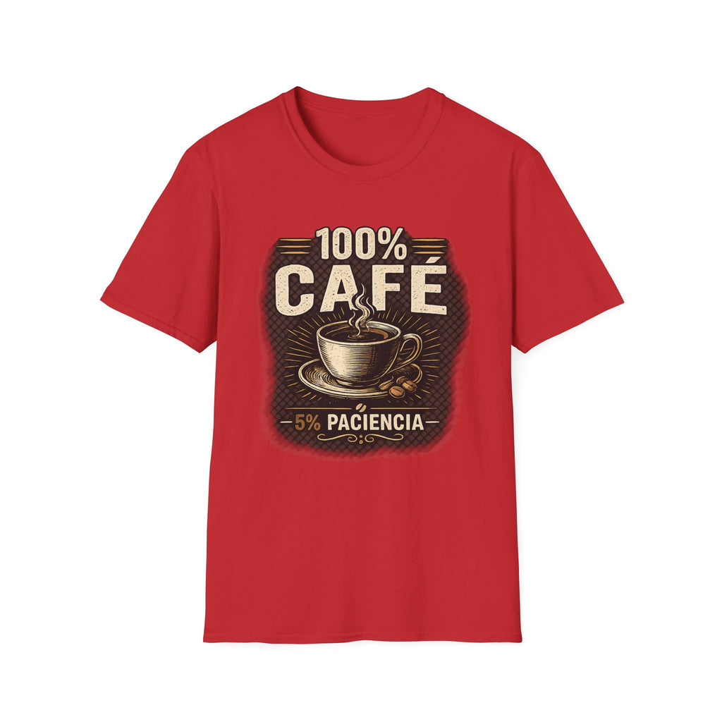 100% Cafe 5% Paciencia T-Shirt