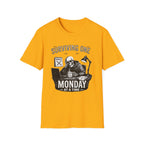 Surviving One Monday at a Time T-Shirt
