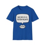 "Que rico es el tostón mojaito." Spanish Graphic T-Shirt