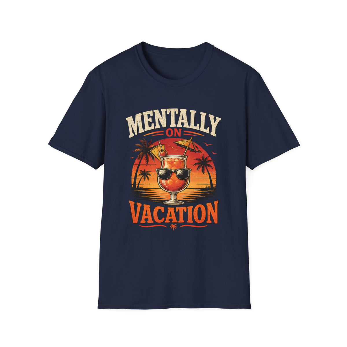 Mentally On Vacation T-Shirt — Tropical Palm Sunset Drink Graphic Tee