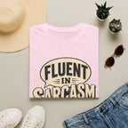 FLUENT IN SARCASM T-Shirt