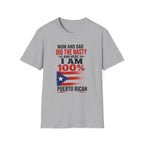 Puerto Rican T-Shirt — “Mom and Dad Did the Nasty and Here I Am 100%” Patriotic Funny Tee