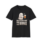 "Solo Estoy Aquí Por La Birras"  T-Shirt