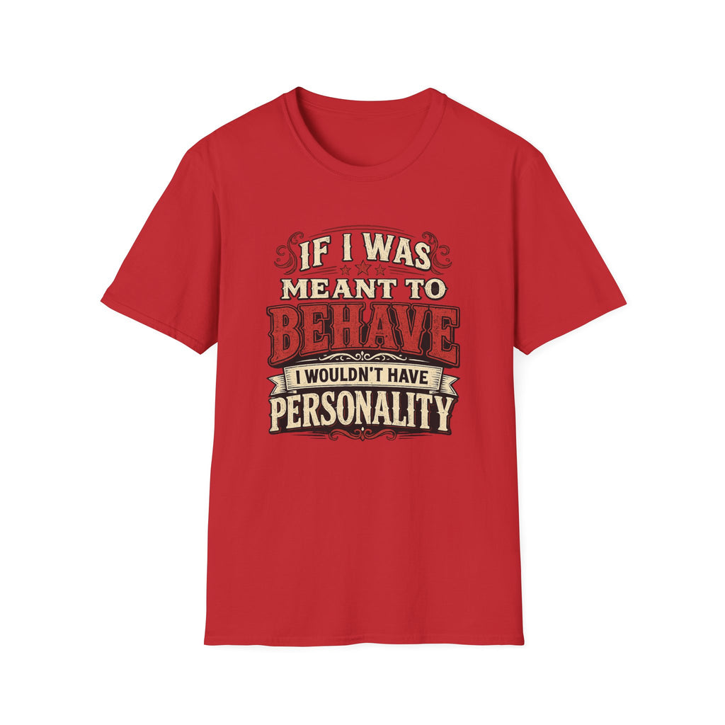 If I Was Meant To Behave T-Shirt — Funny Vintage Western Graphic Tee