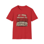 If I Was Meant To Behave T-Shirt — Funny Vintage Western Graphic Tee