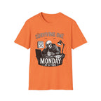 Surviving One Monday at a Time T-Shirt