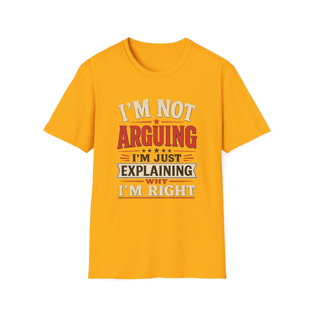 I'm Not Arguing T-Shirt — Funny Retro 'I'm Just Explaining Why I'm Right' Graphic Tee