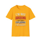 I'm Not Arguing T-Shirt — Funny Retro 'I'm Just Explaining Why I'm Right' Graphic Tee