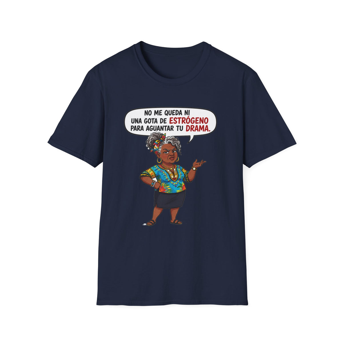 "No Me Queda Ni Una Gota de Estrógeno T-Shirt