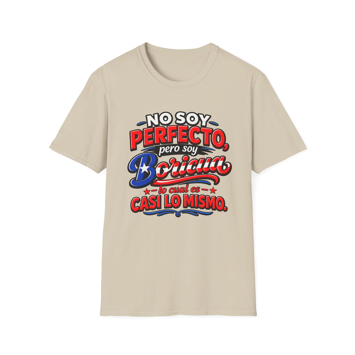 "No Soy Perfecto, Pero Soy Boricua Lo cual es casi lo mismo"
