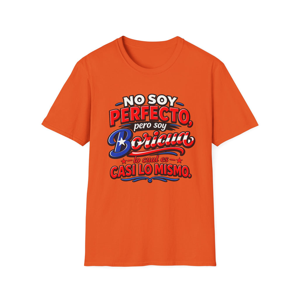 "No Soy Perfecto, Pero Soy Boricua Lo cual es casi lo mismo"