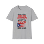 MamÁ y PapÁ Hicieron Cochinadas  100% Boricua Puerto Rican Pride T-Shirt