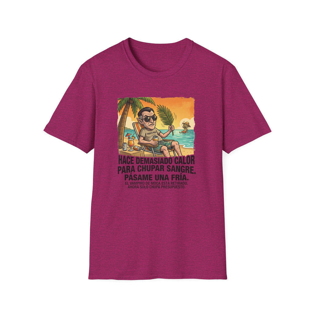 'Hace Demasiado Calor Para Chupar Sangre T-Shirt