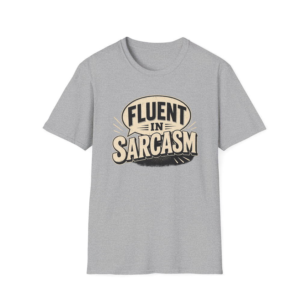 Sarcastic Graphic Tee — "Fluent in Sarcasm" T-Shirt