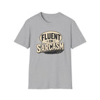 Sarcastic Graphic Tee — "Fluent in Sarcasm" T-Shirt