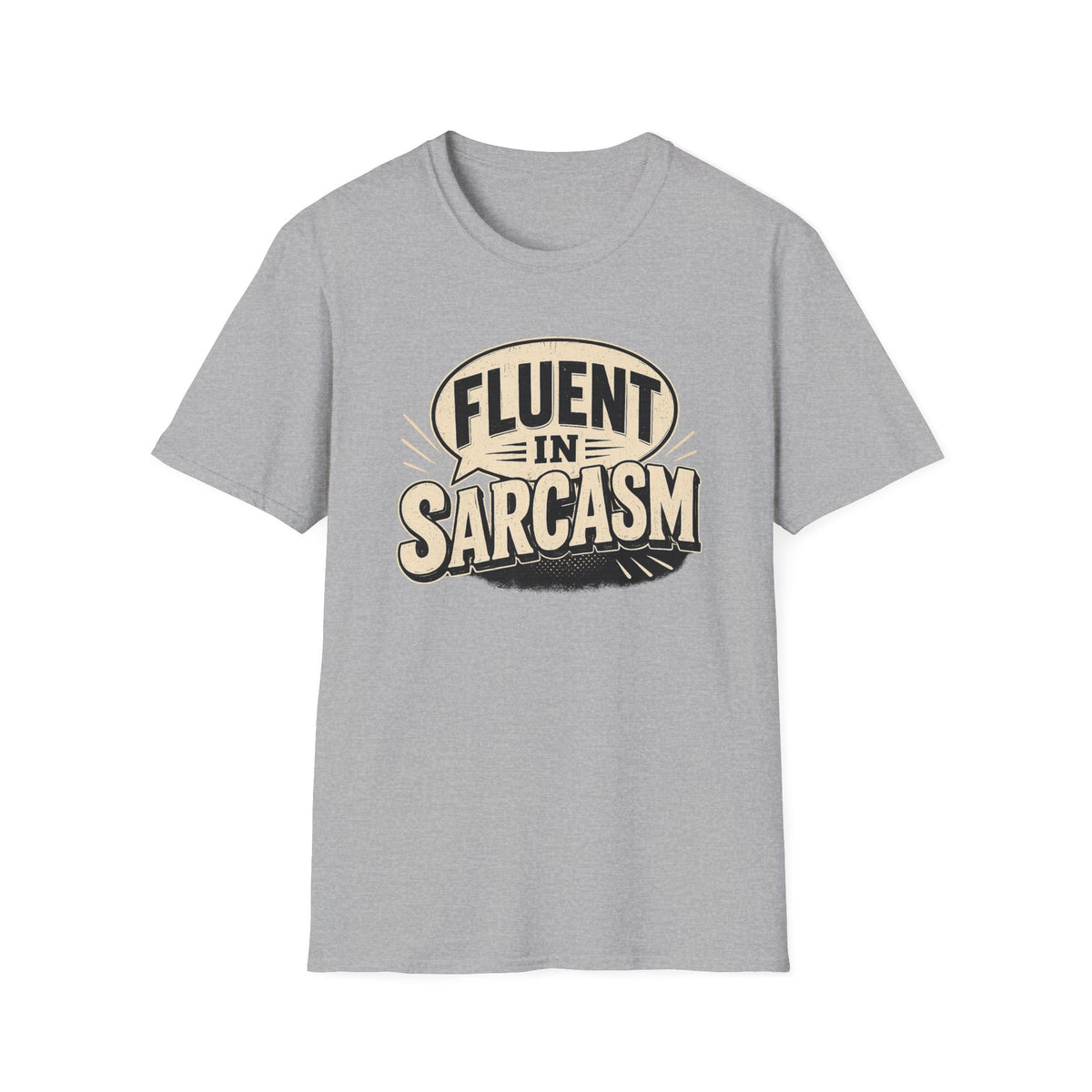 Sarcastic Graphic Tee — "Fluent in Sarcasm" T-Shirt