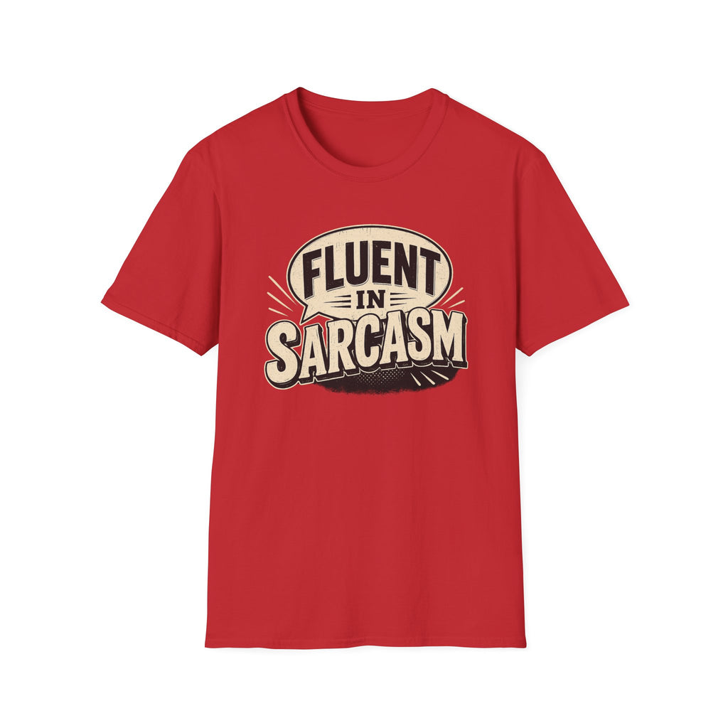 Sarcastic Graphic Tee — "Fluent in Sarcasm" T-Shirt