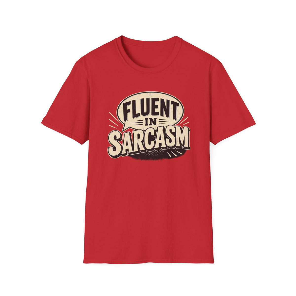 Sarcastic Graphic Tee — "Fluent in Sarcasm" T-Shirt