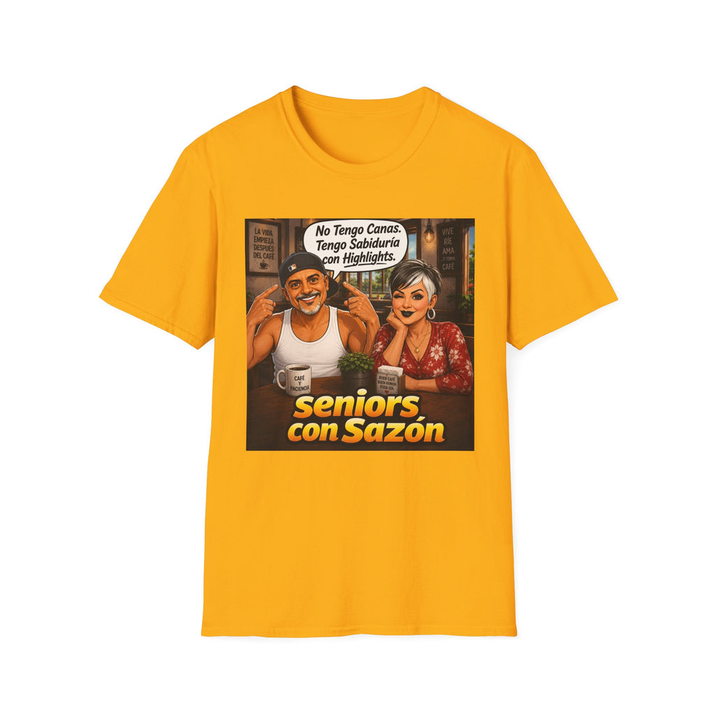 No Tengo Canas Tengo Sabiduría con Highlights T-Shirt | Seniors con Sazón design