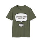 “El fruto de la pampana es dulce y rico” (Speech Bubble & Lips) T-Shirt