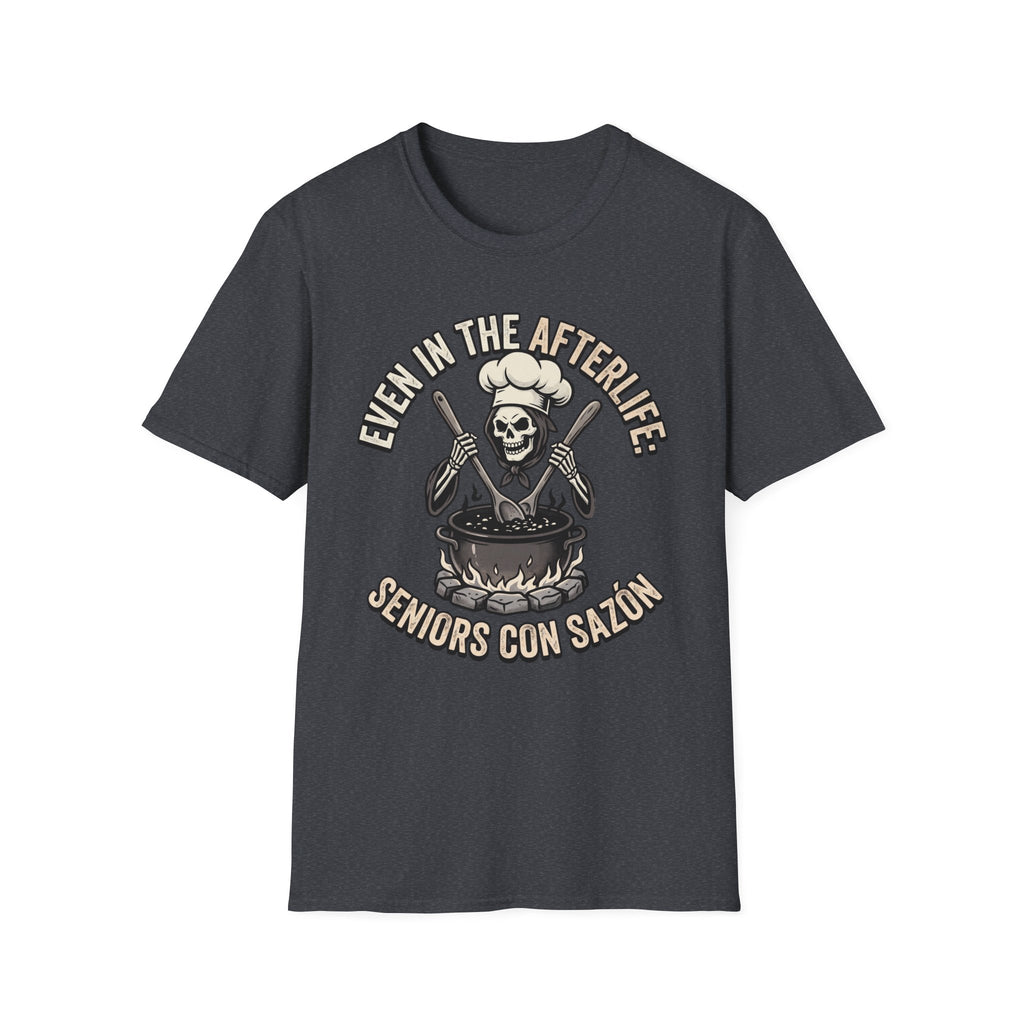 Even in the Afterlife Chef T-Shirt