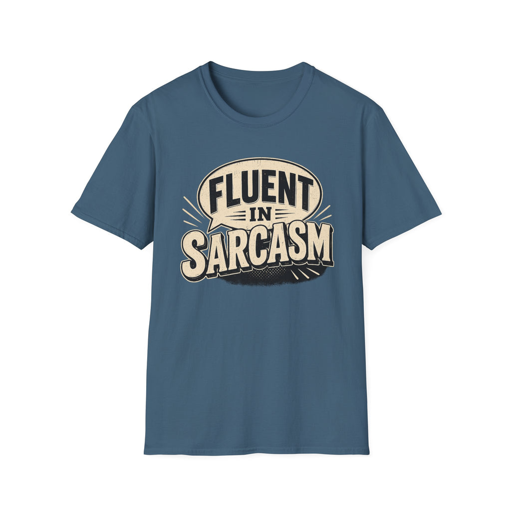 FLUENT IN SARCASM T-Shirt