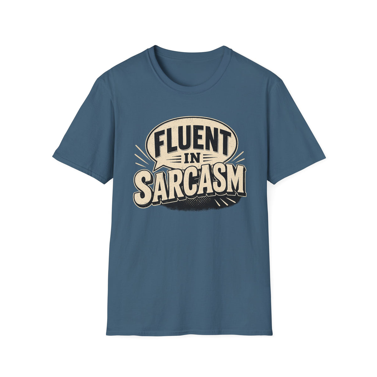 FLUENT IN SARCASM T-Shirt