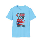 Puerto Rican T-Shirt — “Mom and Dad Did the Nasty and Here I Am 100%” Patriotic Funny Tee