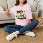 FLUENT IN SARCASM T-Shirt