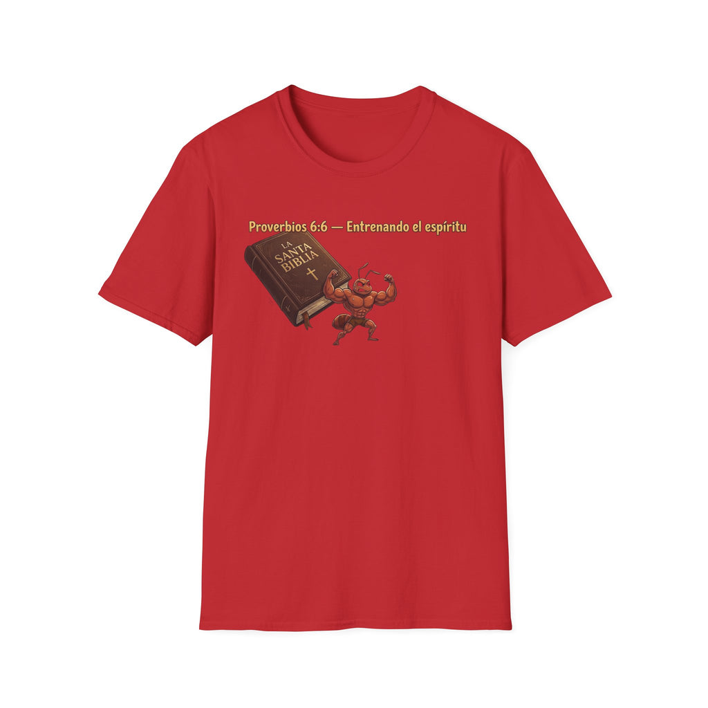 "Proverbios 6:6  Entrenando el espíritu" T-Shirt
