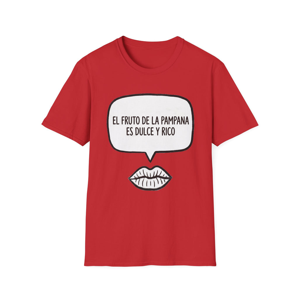 “El fruto de la pampana es dulce y rico” (Speech Bubble & Lips) T-Shirt