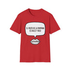 “El fruto de la pampana es dulce y rico” (Speech Bubble & Lips) T-Shirt
