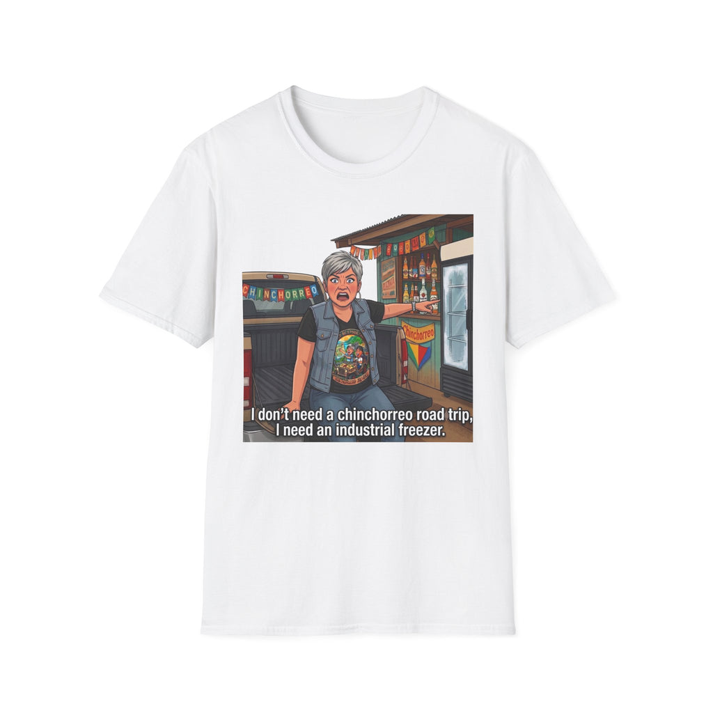 I dont need a chinchorreo T-Shirt