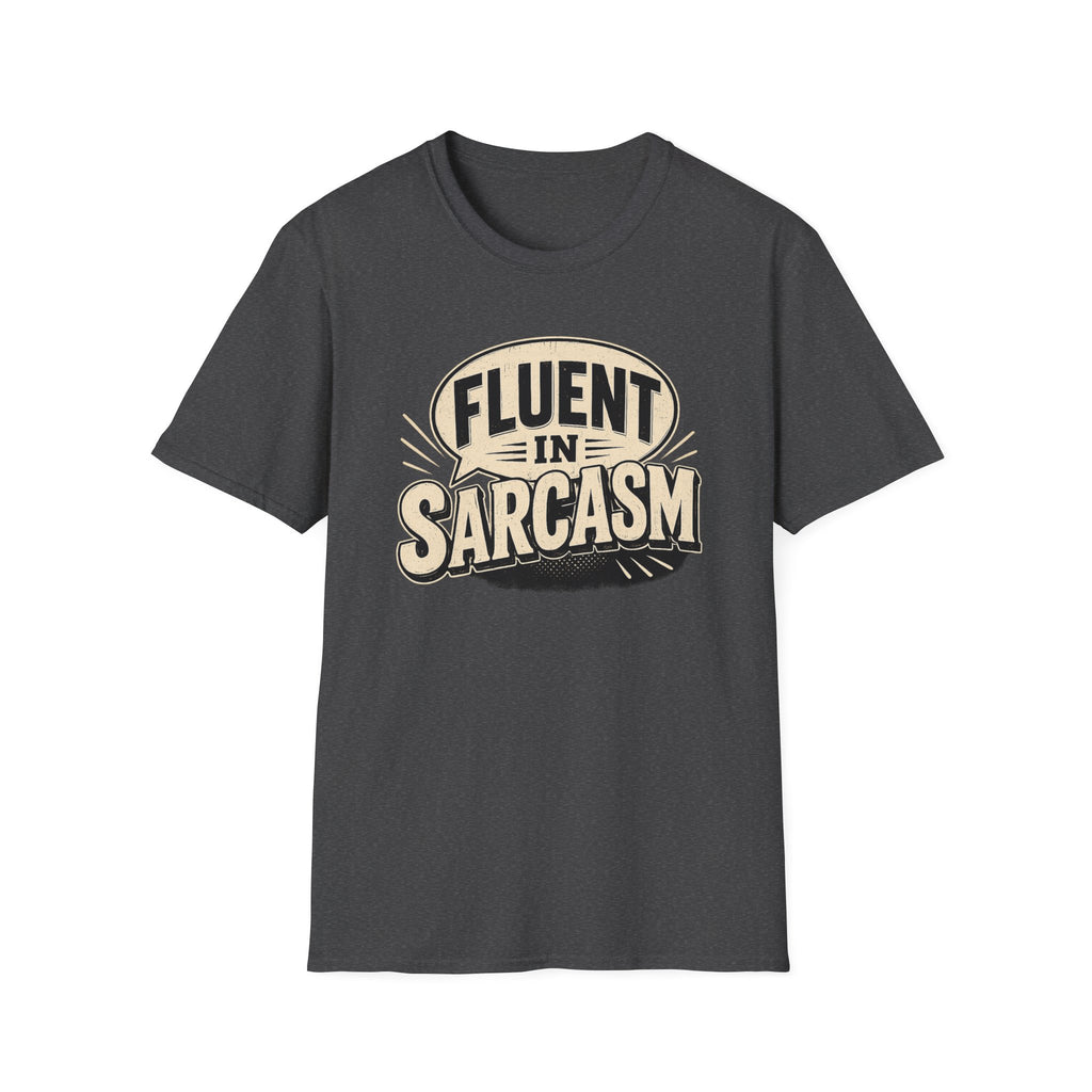 Sarcastic Graphic Tee — "Fluent in Sarcasm" T-Shirt